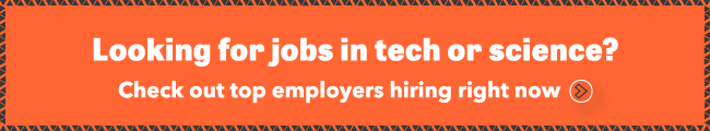 Click here to check out the top sci-tech employers hiring right now. 